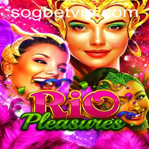 Discover the Thrills of RioPleasures at Sogbet Casino